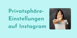 Read more about the article Instagram Privatsphäre-Einstellungen